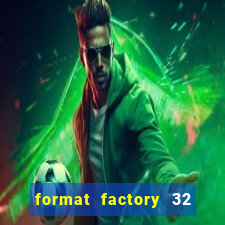 format factory 32 bits windows 7